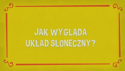 Detektyw Łodyga 3: Jak wygląda Układ Słoneczny? (5)