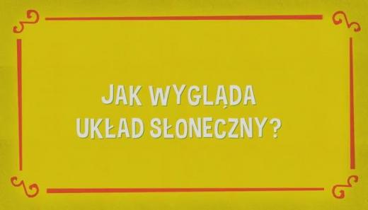 Detektyw Łodyga 3: Jak wygląda Układ Słoneczny? (5)