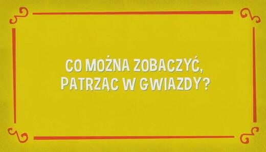 Detektyw Łodyga 3: Co można zobaczyć patrząc w gwiazdy? (9)