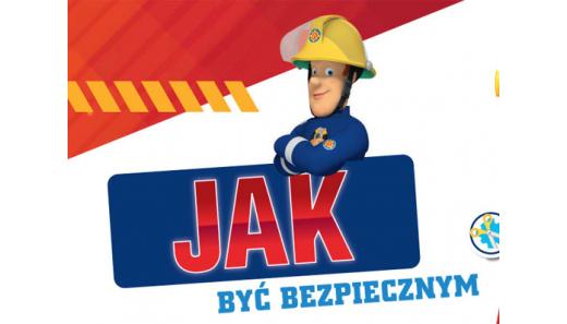 Jak być bezpiecznym - porady Strażaka Sama