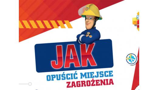 Jak opuścić miejsce zagrożenia - porady Strażaka Sama