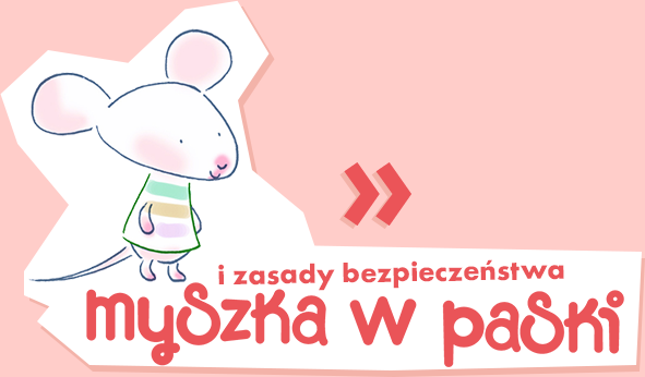 Myszka w paski i zasady bezpieczeństwa