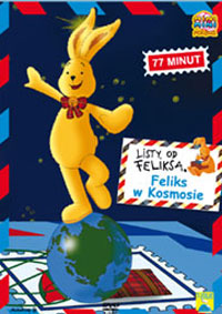 LISTY OD FELIKSA CZ.1 - FELIKS RUSZA W ŚWIAT <br />LISTY OD FELIKSA CZ.2 - FELIKS W KOSMOSIE