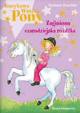 KUCYKOWA WRÓŻKA PONY<br />ZAGINIONA CZARODZIEJSKA RÓŻDŻKA