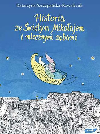 HISTORIA ZE ŚWIĘTYM MIKOŁAJEM<br />I MLECZNYMI ZĘBAMI